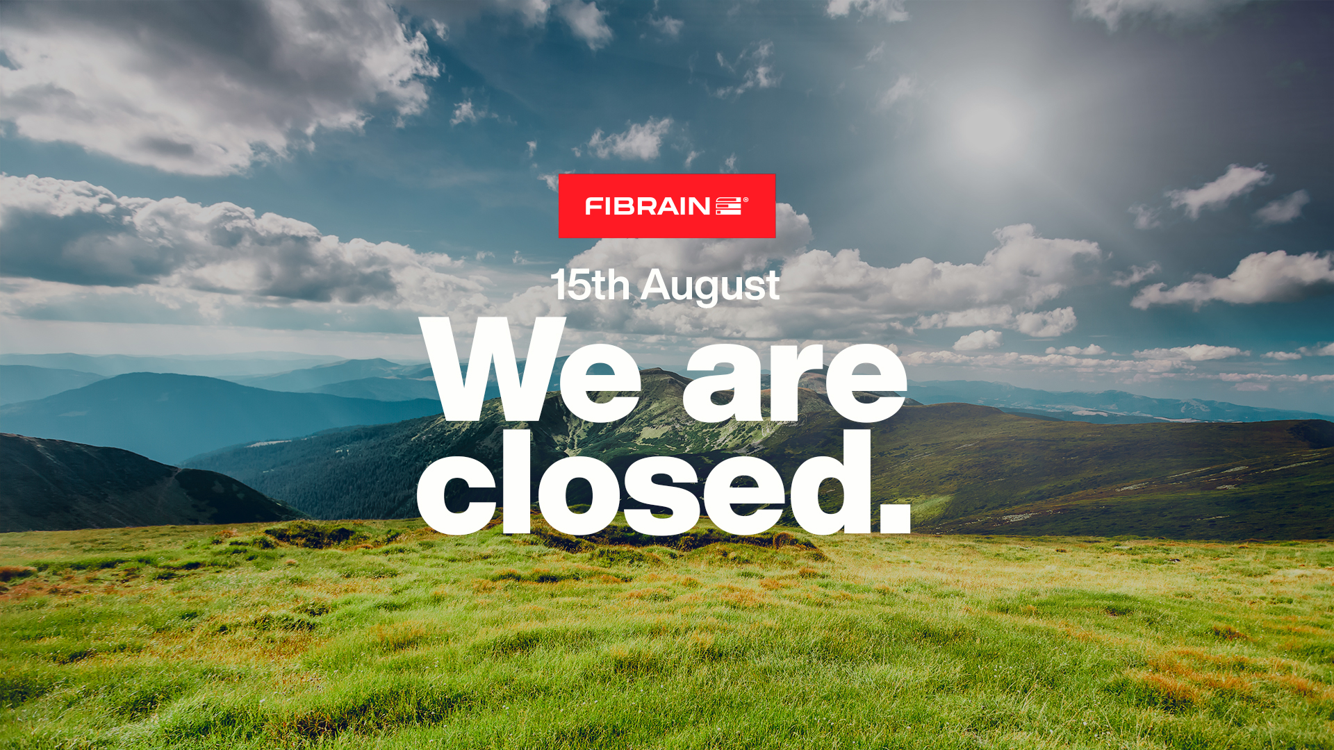 FIBRAIN is closed on 15th August